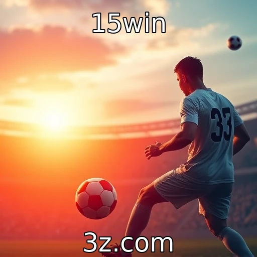 15win Apostas esportivas: estratégias vencedoras para dominar 2025